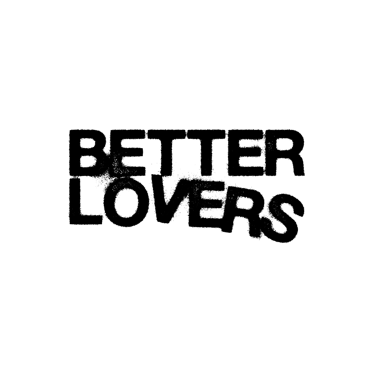 BETTER LOVERS